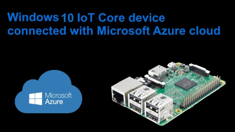 Windows 10 IoT Core device connected to the Microsoft Azure cloud